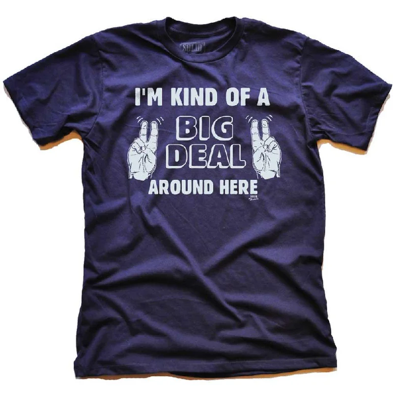 Casual Shoes I'm Kind Of A Big Deal Around Here T-shirt